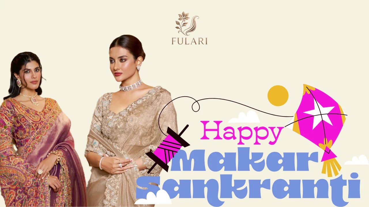 🌾 Sankranti Special Sarees by Fulari – Celebrate the Festival in Timeless Elegance